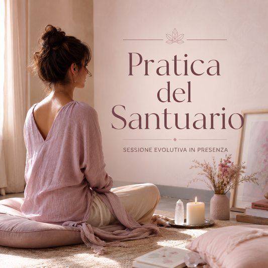Pratica del Santuario - per ritrovare il tuo luogo sicuro dentro di te