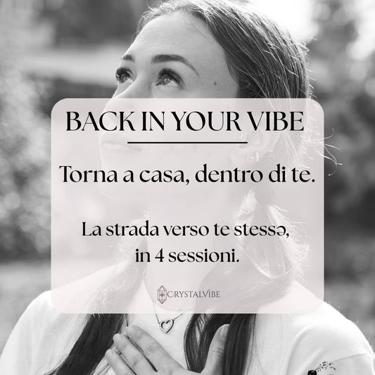Back in Your Vibe™ - Il percorso per tornare a te e ricontattare il tuo potere interiore